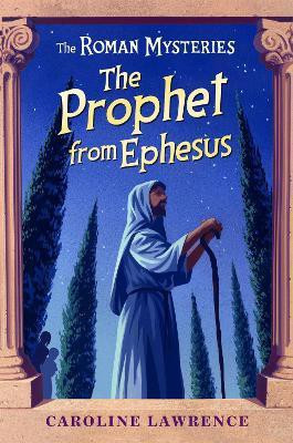 The Roman Mysteries: The Prophet from Ephesus(English, Paperback, Lawrence Caroline)