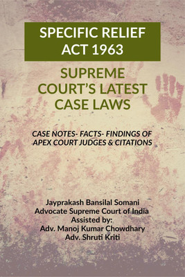 ‘SPECIFIC RELIEF ACT 1963’ - SUPREME COURT’S LATEST CASE LAWS(English, Hardcover, Jayprakash Bansilal Somani)