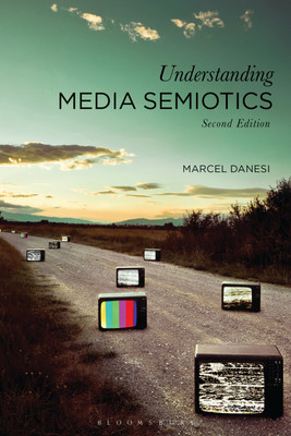 Understanding Media Semiotics(English, Paperback, Danesi Marcel Professor)