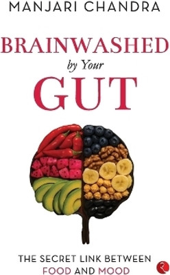 Brainwashed By Your Gut(English, Paperback, Chandra Manjari)