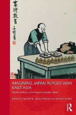 Imagining Japan in Post-war East Asia(English, Hardcover, unknown)
