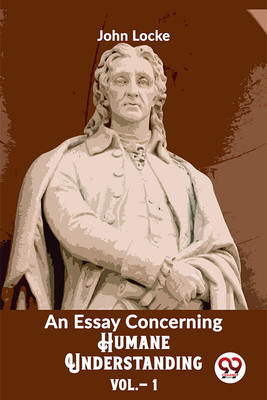 An Essay Concerning Humane Understanding Vol 1(English, Paperback, Locke John)