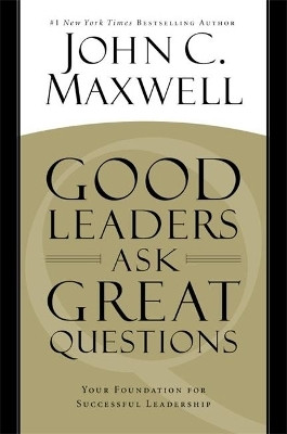 Good Leaders Ask Great Questions(English, Paperback, Maxwell John C.)