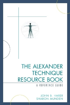 The Alexander Technique Resource Book(English, Paperback, Harer John B.)