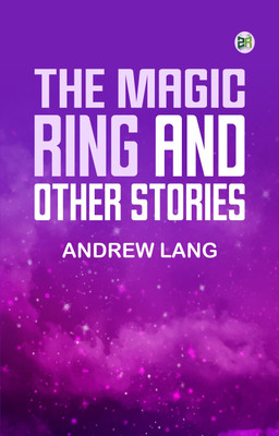 The Magic Ring and Other Stories(Paperback, Andrew Lang)