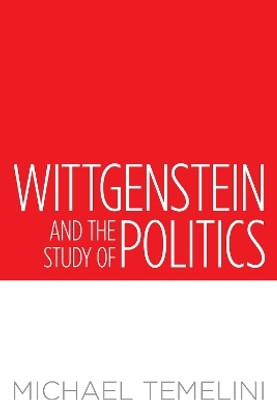 Wittgenstein and the Study of Politics(English, Electronic book text, Temelini Michael)