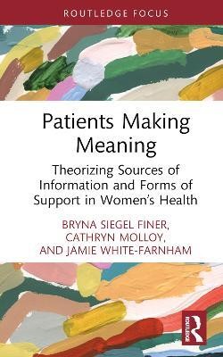 Patients Making Meaning(English, Hardcover, Finer Bryna Siegel)