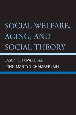 Social Welfare, Aging, and Social Theory(English, Paperback, Powell Jason L)