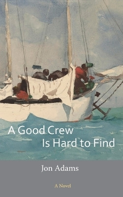 A Good Crew Is Hard to Find(English, Paperback, Adams Jon)