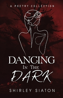 Dancing in the Dark(English, Paperback, Siaton Shirley)