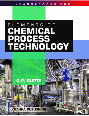 Elements of Chemical Process Technology | AICTE Recommended(English, Paperback, Gupta O.P.)