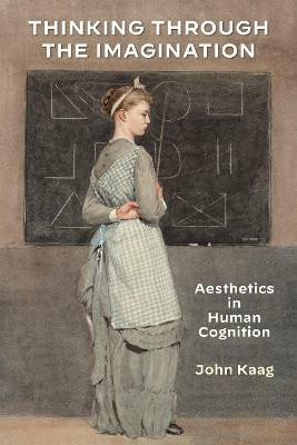Thinking Through the Imagination(English, Paperback, Kaag John)