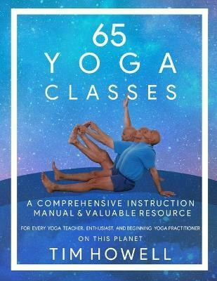 65 Yoga Classes(English, Paperback, Howell Timothy Michael)