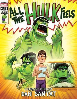All the Hulk Feels (A Mighty Marvel Comics Picture Book)(English, Hardcover, Santat Dan)