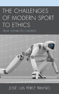 The Challenges of Modern Sport to Ethics(English, Paperback, Trivino Jose Luis Perez)