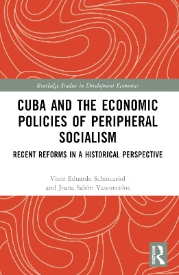 Cuba and the Economic Policies of Peripheral Socialism(English, Paperback, Schincariol Vitor Eduardo)