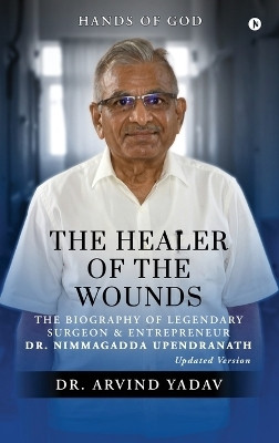 The Healer of the Wounds(English, Hardcover, Dr. Arvind Yadav)