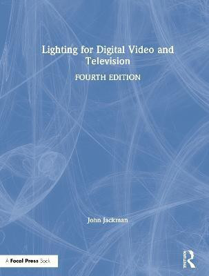 Lighting for Digital Video and Television(English, Hardcover, Jackman John)