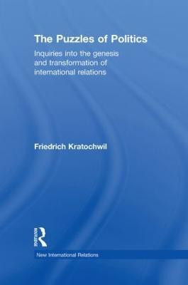 The Puzzles of Politics(English, Hardcover, Kratochwil Friedrich)