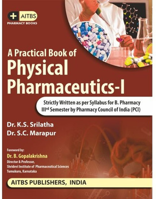 A Practical Book of Physical Pharmaceutics-I (As per Syllabus for B. Pharmacy by PCI)(Paperback, DR. K.S. SRILATHA, DR. S.C. MARAPUR)