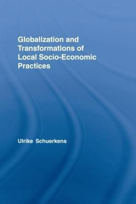 Globalization and Transformations of Local Socioeconomic Practices(English, Hardcover, unknown)