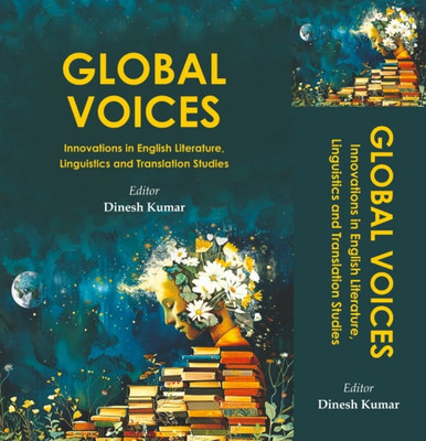 Global Voices: Innovations in English Literature,
Linguistics and Translation Studies(Hardcover, Editor Dinesh Kumar) Global Voices: Innovations in English Literature,
Linguistics and Translation Studies(Hardcover, Editor Dinesh Kumar)