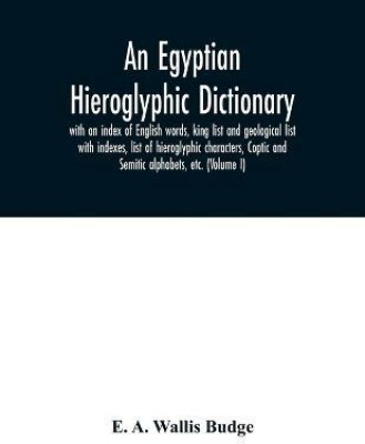 An Egyptian hieroglyphic dictionary(English, Paperback, A Wallis Budge E)