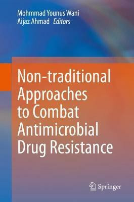 Non-traditional Approaches to Combat Antimicrobial Drug Resistance(English, Hardcover, unknown)