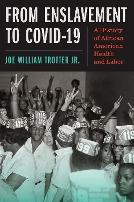 From Enslavement to COVID-19(English, Hardcover, Trotter Jr. Joe William)