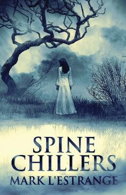 Spine Chillers(English, Paperback, L'Estrange Mark)