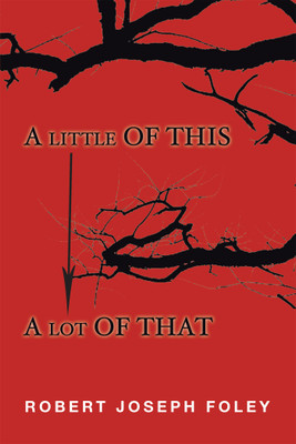 A Little of This/A Lot of That(Hardcover, Robert Joseph Foley)