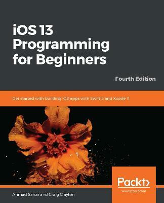 iOS 13 Programming for Beginners(English, Paperback, Sahar Ahmad)