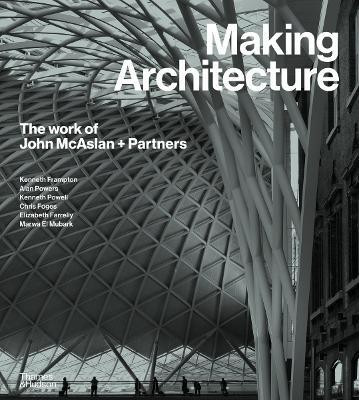 Making Architecture: The work of John McAslan + Partners(English, Hardcover, unknown)