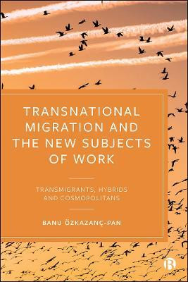 Transnational Migration and the New Subjects of Work(English, Hardcover, OEzkazanc-Pan Banu)