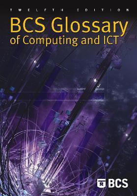 BCS Glossary of Computing and ICT(English, Paperback, Burdett Arnold)