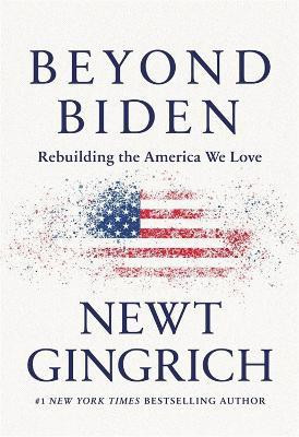 Beyond Biden(English, Paperback, Gingrich Newt)