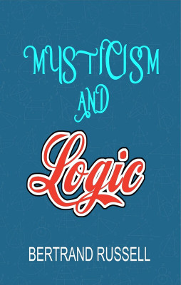 MYSTICISM AND LOGIC(Hardcover, Bertrand Russell)