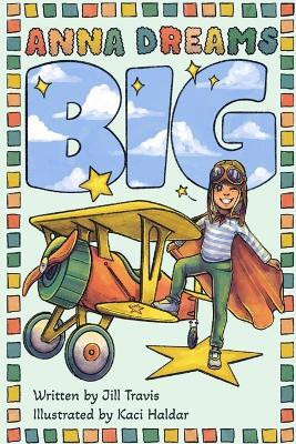 Anna Dreams Big(English, Paperback, Travis Jill)