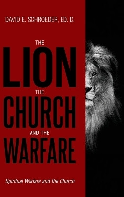 The Lion, The Church, and The Warfare(English, Hardcover, Schroeder David E)