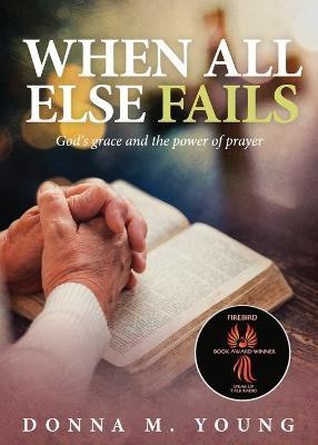 When All Else Fails(English, Paperback, Young Donna M)