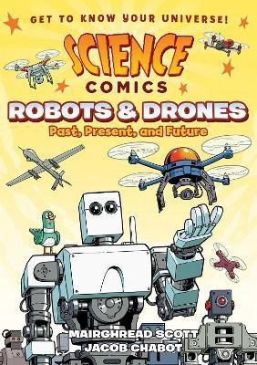 Science Comics: Robots and Drones(English, Paperback, Scott Mairghread)