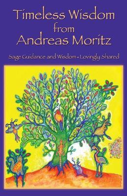 Timeless Wisdom from Andreas Moritz(English, Paperback, Moritz Andreas)