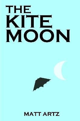 The Kite Moon(English, Paperback, Artz Matt)