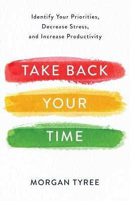 Take Back Your Time(English, Paperback, Tyree Morgan)