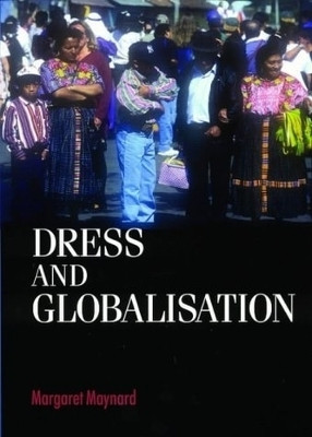 Dress and Globalisation(English, Paperback, Maynard Margaret)
