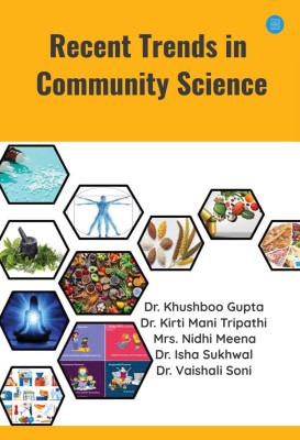 Recent Trends in Community Science(Hardcover, Dr. Khushboo Gupta, Dr. Kirti Mani Tripathi, Mrs. Nidhi Meena, Dr. Isha Sukhwal, Dr. Vaishali Soni)