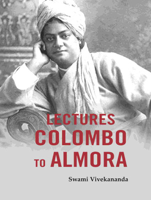 Lectures Colombo to Almora(Paperback, Swami Vivekananda)