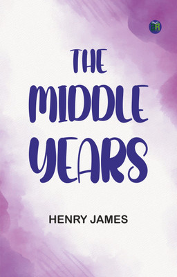 The Middle Years(Paperback, Henry James)