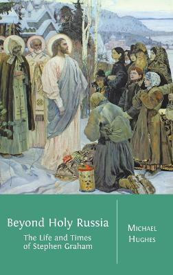 Beyond Holy Russia(English, Hardcover, Hughes Michael Frcs(ed) Frcr)