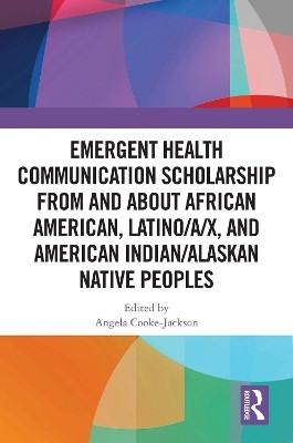 Emergent Health Communication Scholarship from and about African American, Latino/a/x, and American Indian/Alaskan Native Peoples(English, Paperback, unknown)